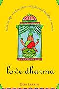 Love Dharma Relationship Wisdom From Enlightened Buddhist Women