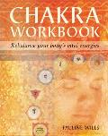 Chakra Workbook Chakra Workbook Rebalance Your Bodys Vital Energies Rebalance Your Bodys Vital Energies