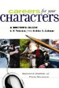 Careers For Your Characters A Writers Guide