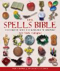 Spells Bible The Definitive Guide to Charms & Enchantments