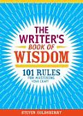 Writers Book Of Wisdom 101 Rules For Mas