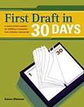 First Draft in 30 Days A Novel Writers System for Building a Complete & Cohesive Manuscript