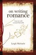 On Writing Romance How to Craft a Novel That Sells