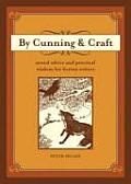 By Cunning & Craft Sound Advice & Practical Wisdom for Fiction Writers