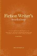 Fiction Writer's Workshop: The Key Elements of a Writing Workshop: Clear Instruction, Illustrated by Contemporary and Classic Works, Innovative E