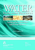 Water Filtration Practice: Including Slow Sand Filters and Precoat Filtration