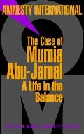 Case of Mumia Abu Jamal A Life in the Balance