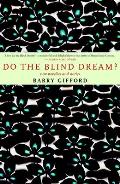 Do the Blind Dream New Novellas & Stories