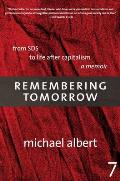 Remembering Tomorrow: From Sds to Life After Capitalism: A Memoir