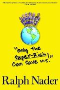 Only The Super Rich Can Save Us