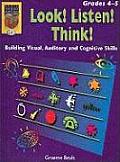 Look! Listen! Think!, Grades 4-5: Building Visual, Auditory and Cognitive Skills