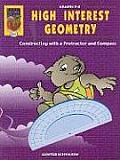 High Interest Geometry Grades 5 8 Constructing with a Protractor & Compass