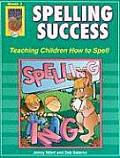 Spelling Success, Grade 3: Teaching Children How to Spell