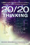 20/20 Thinking: 1,000 Powerful Strategies to Sharpen Your Mind, Brighten Your Mood, and Boost Your Memory