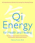 Qi Energy For Health & Healing A Compreh