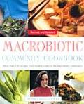 Macrobiotic Community Cookbook: More Than 150 Recipes from Notable Cooks in the Macrobiotic Community