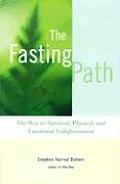 Fasting Path The Way to Spiritual Physical & Emotional Enlightenment