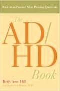 AD HD Book Answers to Parents Most Pressing Questions