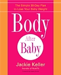 Body After Baby The Simple 30 Day Plan T