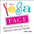 Yoga Facelift Eliminate Wrinkles with the Ultimate Natural Facelift