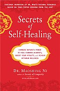 Secrets of Self Healing Harness Natures Power to Heal Common Ailments Boost Your Vitality & Achieve Optimum Wellness