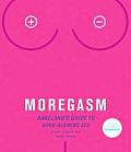 Moregasm Babelands Guide to Mind Blowing Sex