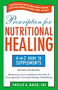 Prescription for Nutritional Healing The A to Z Guide to Supplements