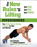 New Rules of Lifting Supercharged Ten All New Muscle Building Programs for Men & Women