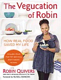 Vegucation of Robin How Real Food Saved My Life