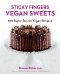 Sticky Fingers' Vegan Sweets: 100 Super-Secret Vegan Recipes: A Baking Book