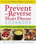 Prevent & Reverse Heart Disease Cookbook Over 125 Delicious Life Changing Plant Based Recipes
