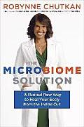 Microbiome Solution A Radical New Way to Heal Your Body from the Inside Out