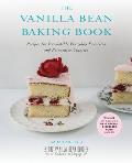 Vanilla Bean Baking Book Recipes for Irresistible Everyday Favorites & Reinvented Classics