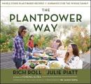 Plantpower Way Whole Food Plant Based Recipes & Guidance for the Whole Family