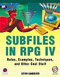 Subfiles in RPG IV: Rules, Examples, Techniques, and Other Cool Stuff with CDROM