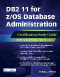 DB2 11 for z/OS Database Administration: Certification Study Guide