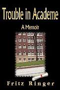 Trouble in Academe: A Memoir
