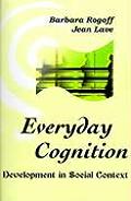 Everyday Cognition Its Development in Social Context