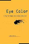 Eye Color: A Key to Human and Animal Behavior