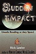 Sudden Impact: Unsafe Reading at Any Speed