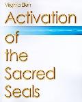 Activation Of The Sacred Seals