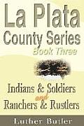 Indians & Soldiers and Ranchers & Rustlers