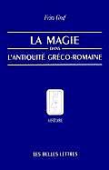 La Magie, Dans, L'Antiquite, Greco-Romaine: Ideologie Et Pratique