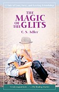 The Magic of the Glits: A Tale of Loss, Love, and Lasting Friendship