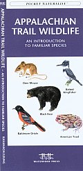 Appalachian Trail Wildlife: Features Over 125 Illustrations of Familiar Species of Mammals, Birds, Reptiles, Amphibians, and Insects