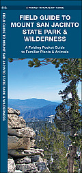 Field Guide to Mount San Jacinto State Park & Wilderness An Introduction to Familiar Species