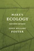 Marxs Ecology Materialism & Nature