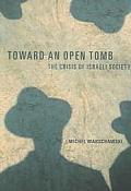 Toward an Open Tomb The Crisis of Israeli Society