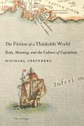 Fiction of a Thinkable World Body Meaning & the Culture of Capitalism