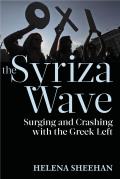 Syriza Wave: Surging and Crashing with the Greek Left